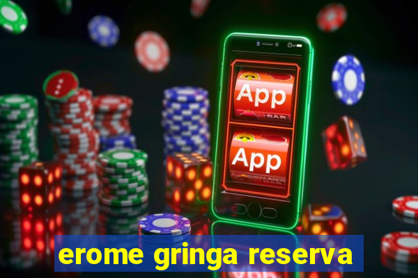 erome gringa reserva